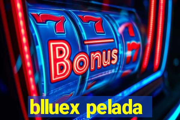 blluex pelada